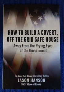 How to Build a Covert, Off the Grid Safe House