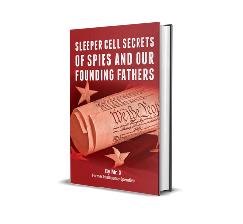 Sleeper Cell Secrets of Spies and Our Founding Fathers (Mr. X)