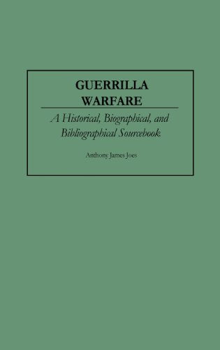 Guerrilla Warfare: A Historical, Biographical, and Bibliographical Sourcebook (paperback)