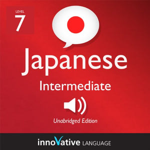 Learn Japanese - Level 7: Intermediate Japanese, Volume 1: Lessons 1-83: Intermediate Japanese #2