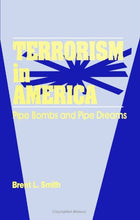 Terrorism in America: Pipe Bombs and Pipe Dreams