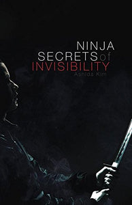 Ninja Secrets of Invisibility (Ashida Kim)