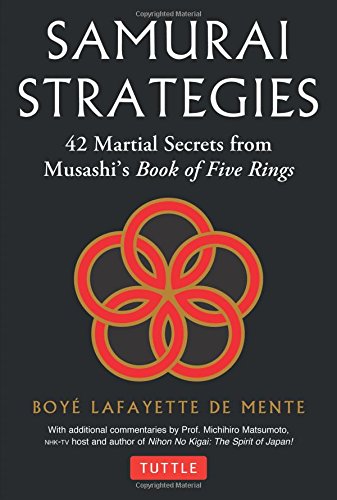 Samurai Strategies: 42 Martial Secrets from Musashi's Book of Five Rings (The Samurai Way of Winning!)