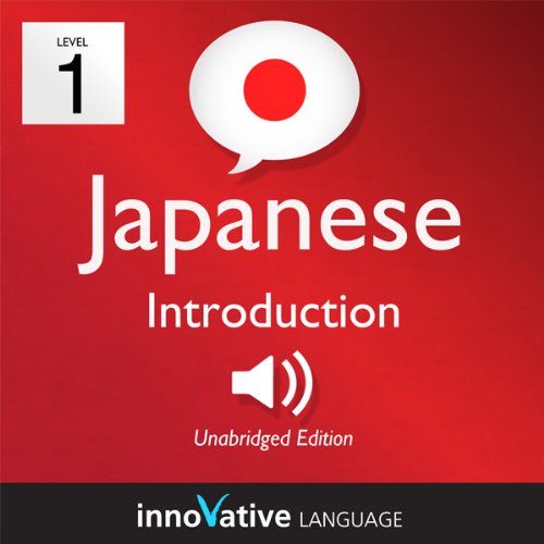Learn Japanese - Level 1: Introduction to Japanese, Volume 1: Lessons 1-25: Introduction Japanese #1