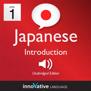 Learn Japanese - Level 1: Introduction to Japanese, Volume 1: Lessons 1-25: Introduction Japanese #1