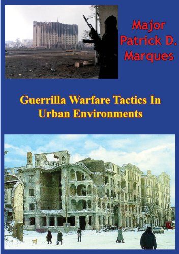 Guerrilla Warfare Tactics In Urban Environments (Major Patrick D. Marques)