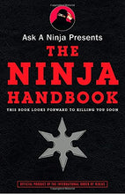 Ask a Ninja Presents The Ninja Handbook: This Book Looks Forward to Killing You Soon