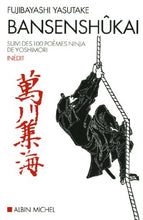 Bansenshûkai - Le traité des dix mille rivières: Suivi de 100 poèmes ninja de Yoshimori