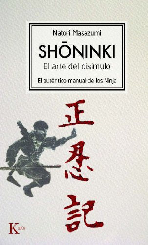 Shoninki: El arte del disimulo: El auténtico manual de los Ninja