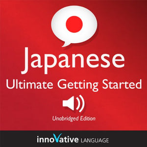Learn Japanese - Ultimate Getting Started with Japanese Box Set, Lessons 1-55: Absolute Beginner Japanese #7