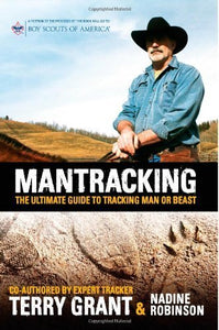 By Terry Grant - Mantracking: The Ultimate Guide to Tracking Man or Beast