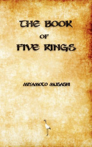 The Book of Five Rings: Written by Miyamoto Musashi, 2012 Edition, Publisher: Merchant Books [Paperback]