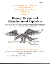 Scientific Principles of Improvised Warfare and Home Defense - Vol 3 - History, Design, and Manufacture of Explosives (Tobiason)