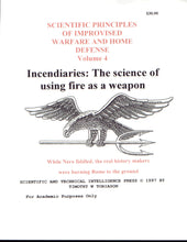 Scientific Principles of Improvised Warfare and Home Defense - Vol 4 - Incendiaries (Tobiason)