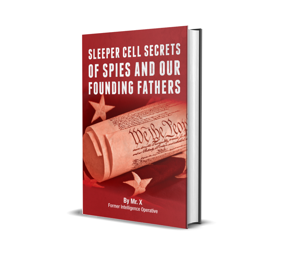 Sleeper Cell Secrets of Spies and Our Founding Fathers (Mr. X)